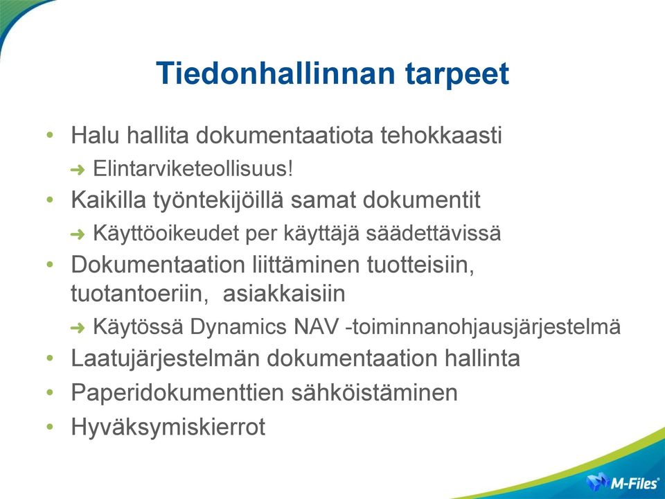 Dokumentaation liittäminen tuotteisiin, tuotantoeriin, asiakkaisiin Käytössä Dynamics NAV