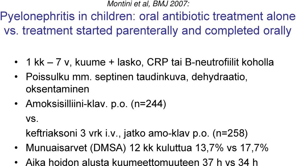 Poissulku mm. septinen taudinkuva, dehydraatio, oksentaminen Amoksisilliini-klav. p.o. (n=244) vs.