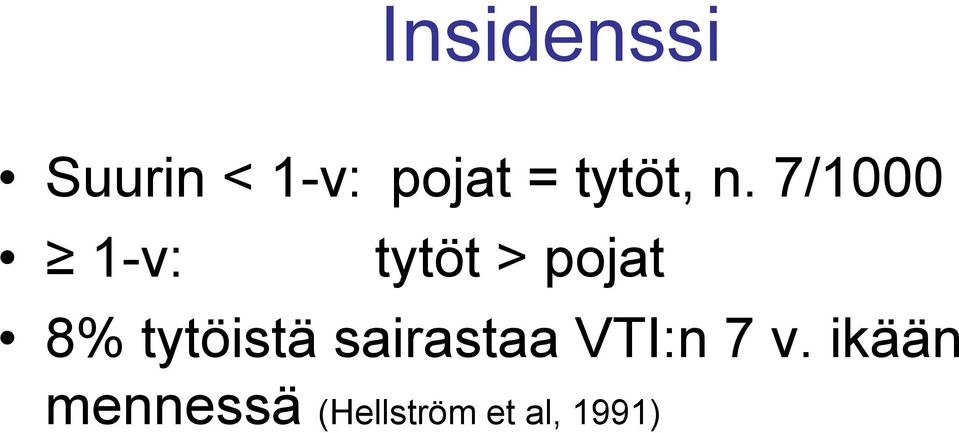 7/1000 1-v: tytöt > pojat 8%