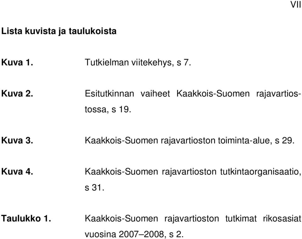 Kaakkois-Suomen rajavartioston toiminta-alue, s 29. Kuva 4.