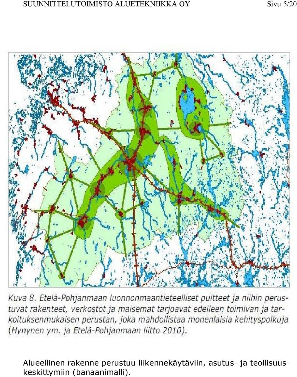 perustuu liikennekäytäviin, asutus-
