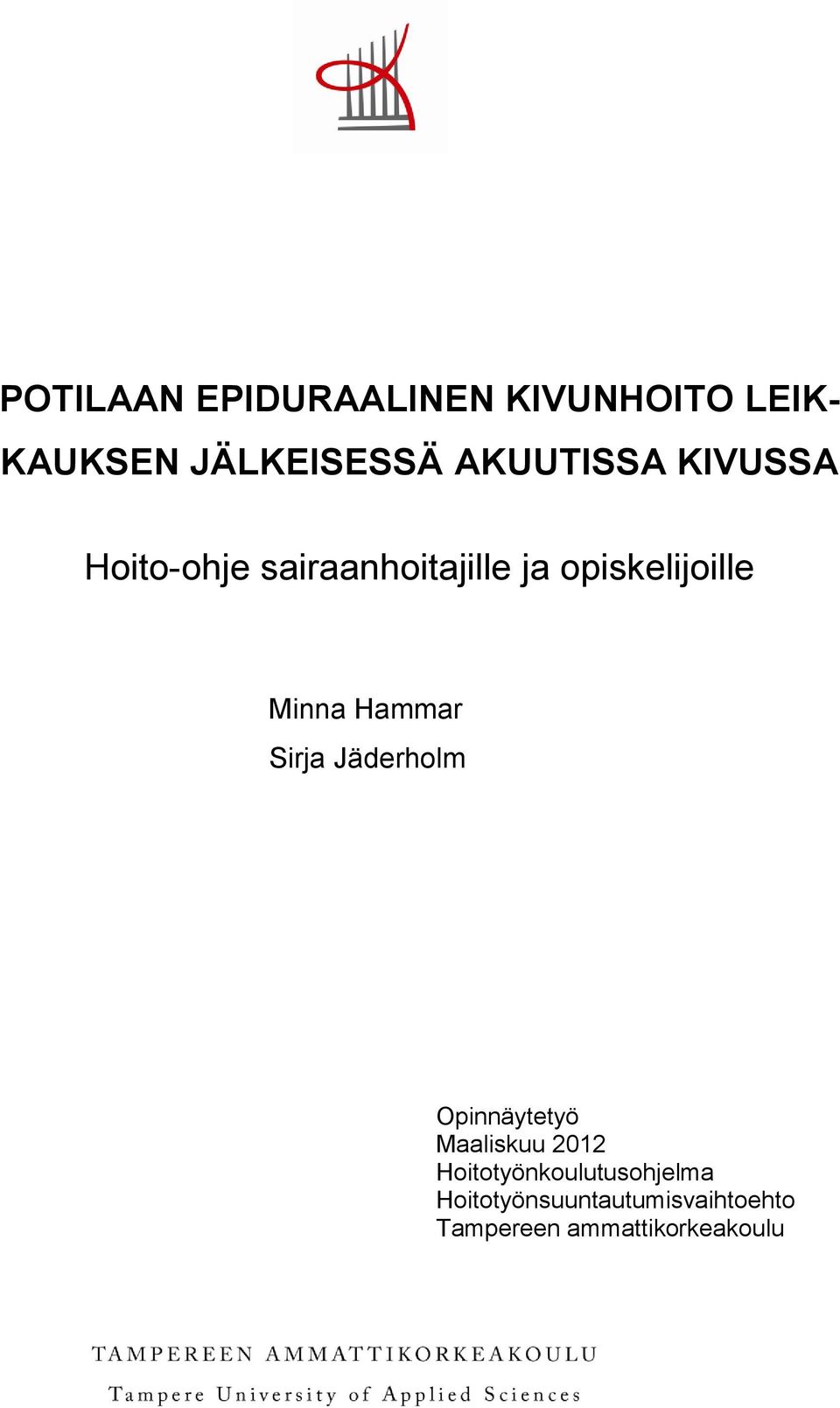 Minna Hammar Sirja Jäderholm Opinnäytetyö Maaliskuu 2012