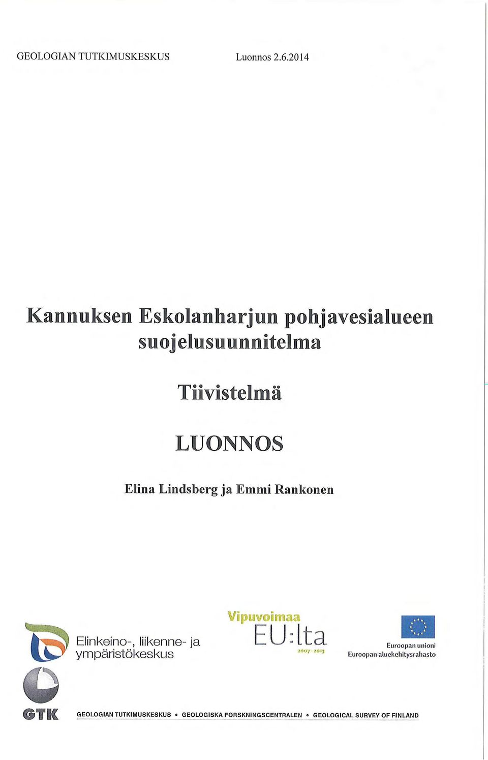 LUONNOS Elina Lindsberg ja Emmi Rankonen, ty9 Elinkeino-, liikenne- ja ympäristökeskus