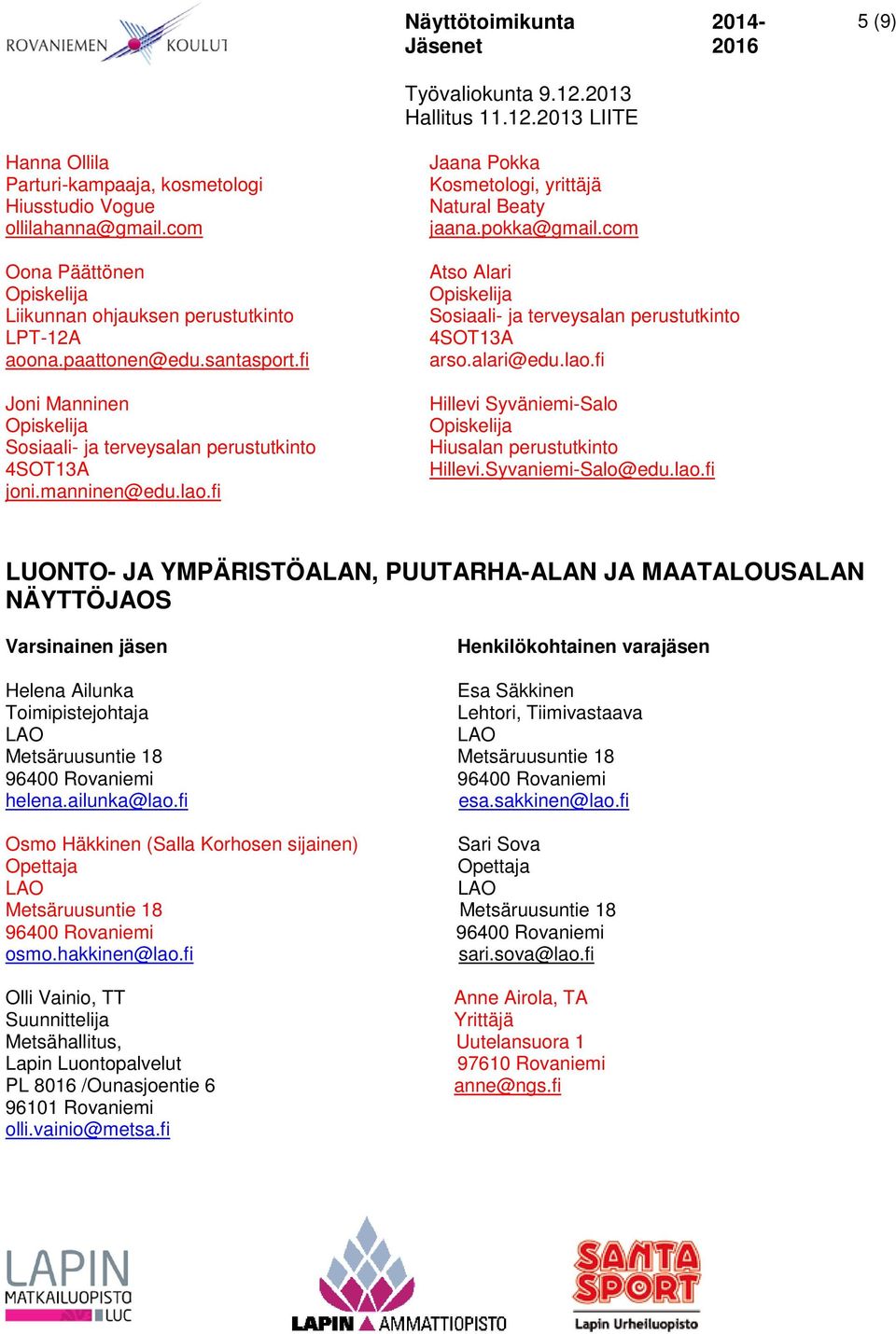 com Atso Alari Sosiaali- ja terveysalan perustutkinto 4SOT13A arso.alari@edu.lao.