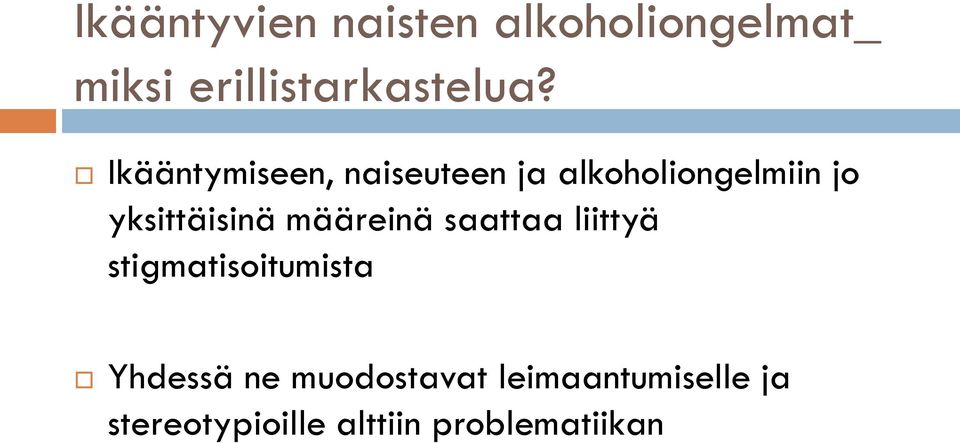 määreinä saattaa liittyä stigmatisoitumista Yhdessä ne