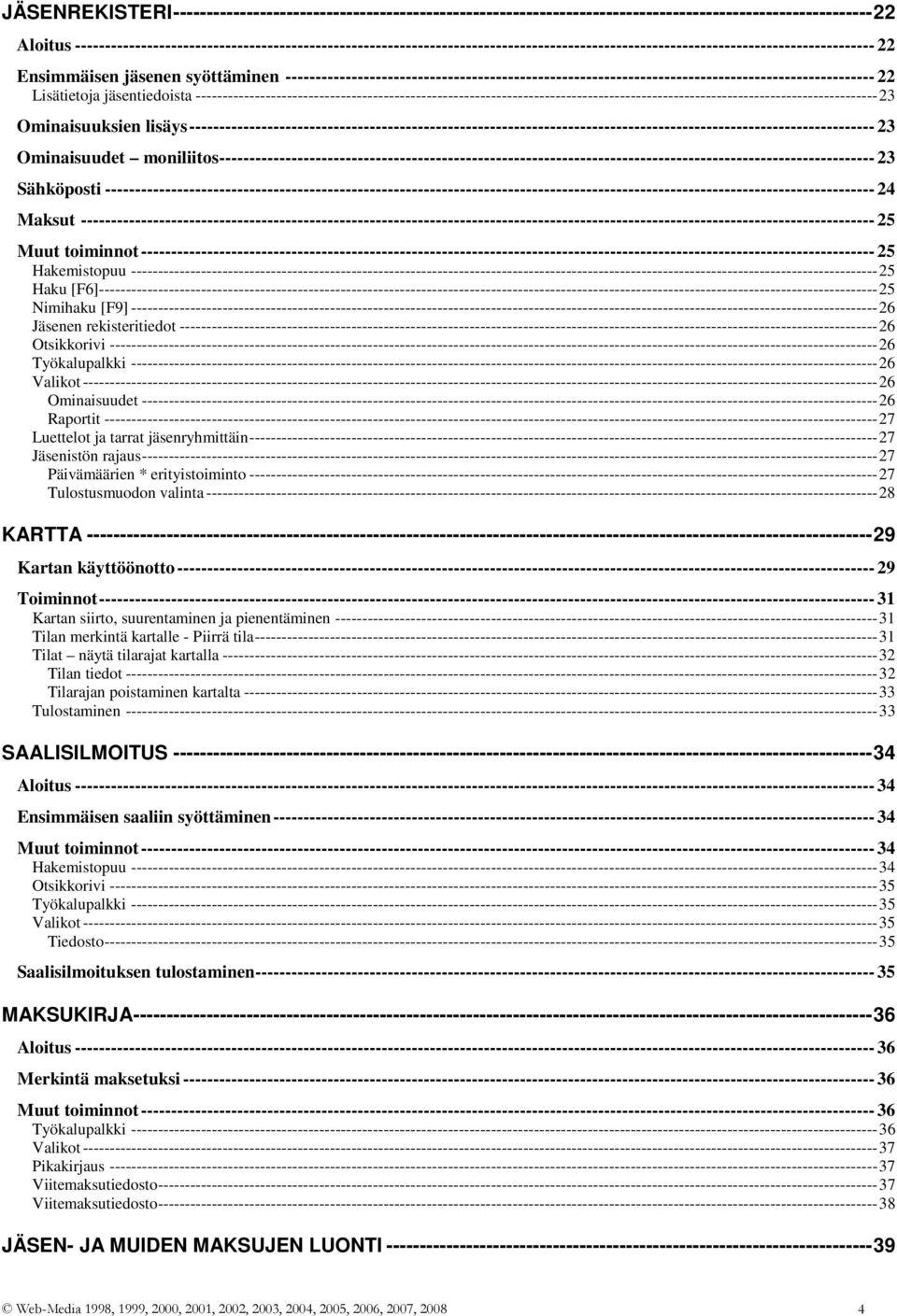-------------------------------------------------------------------------------------------------- 22 Lisätietoja jäsentiedoista