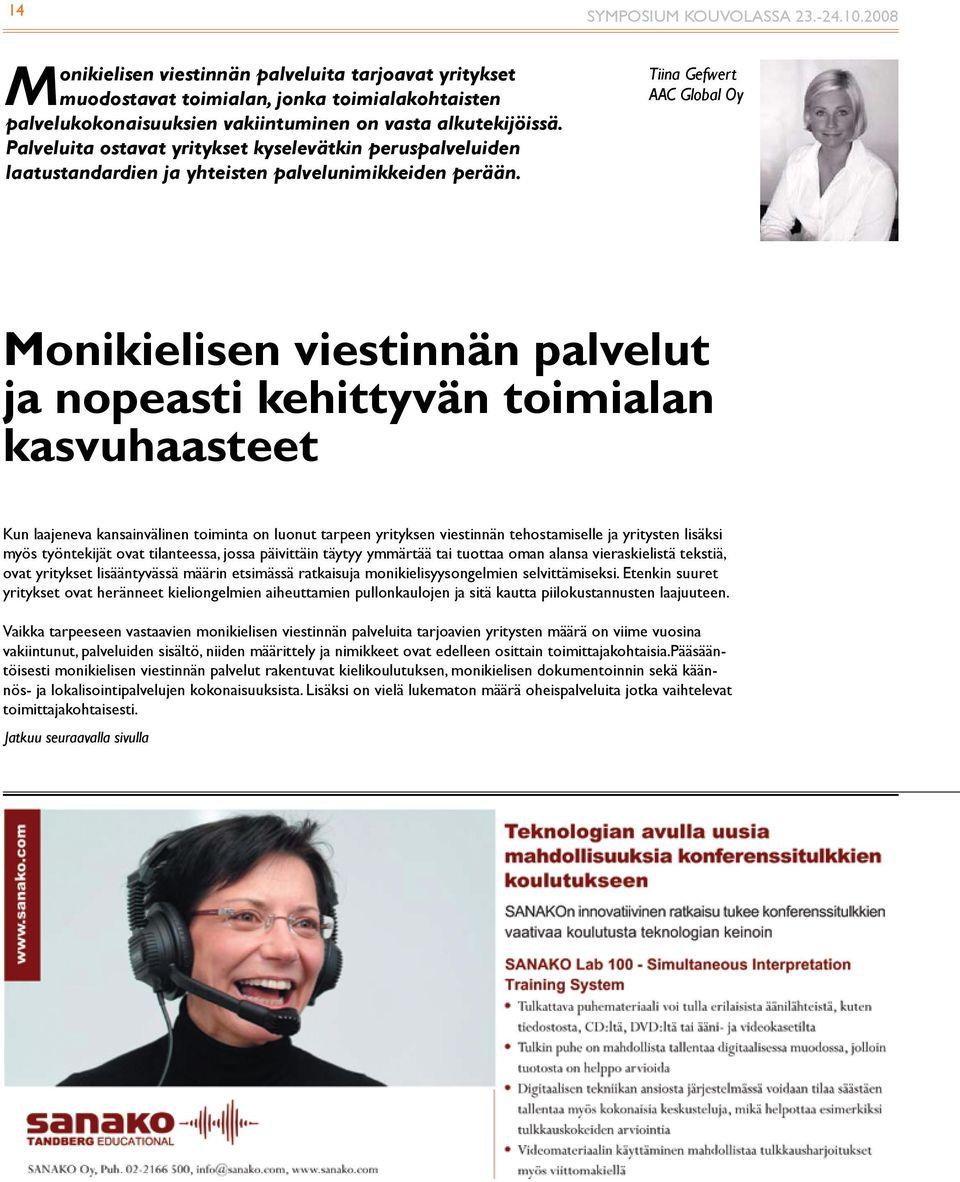 Palveluita ostavat yritykset kyselevätkin peruspalveluiden laatustandardien ja yhteisten palvelunimikkeiden perään.