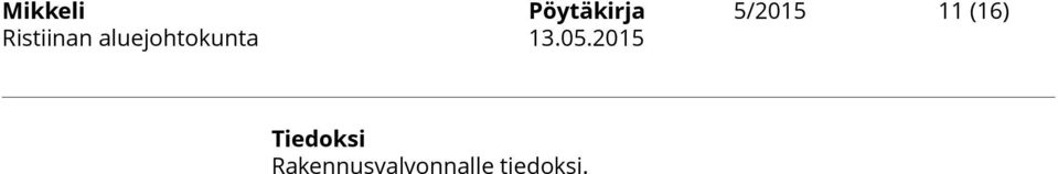 11 (16) Tiedoksi