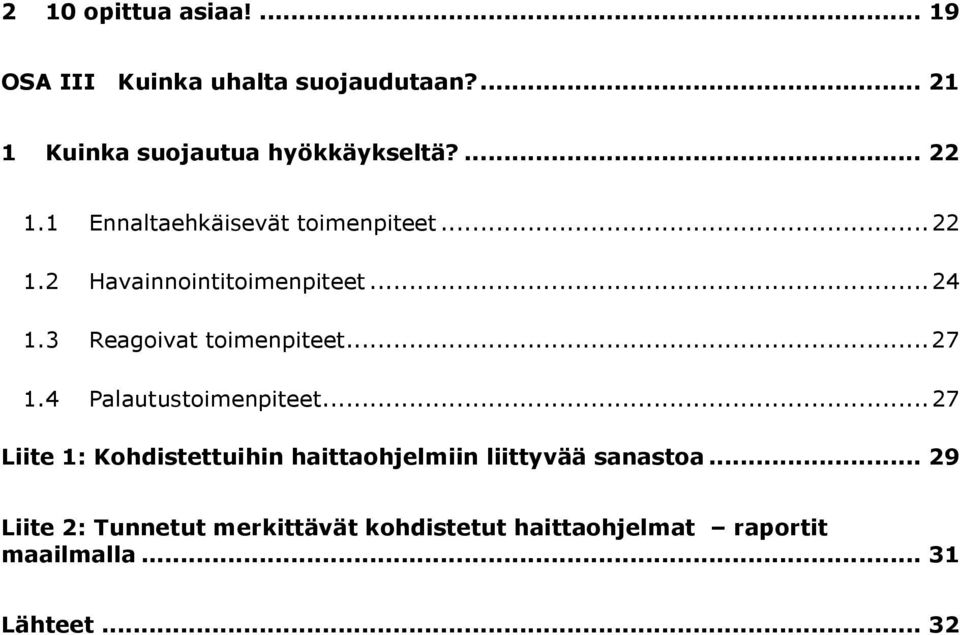 3 Reagoivat toimenpiteet... 27 1.4 Palautustoimenpiteet.