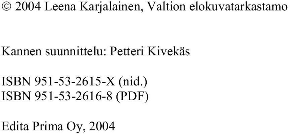 Petteri Kivekäs ISBN 951-53-2615-X (nid.