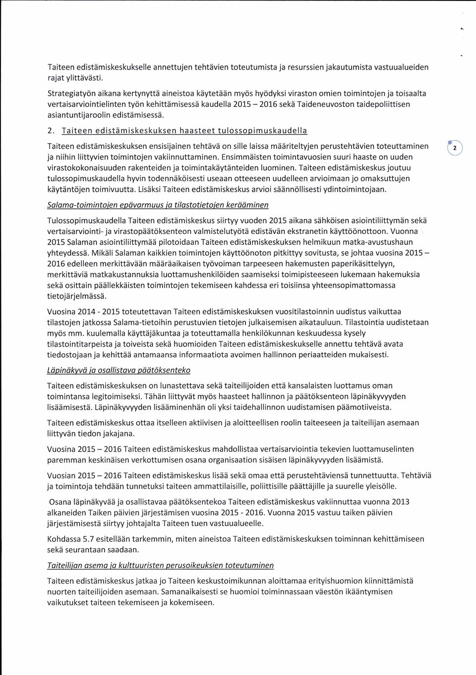 taidepoliittisen asiantuntija roolin edistämisessä. 2.