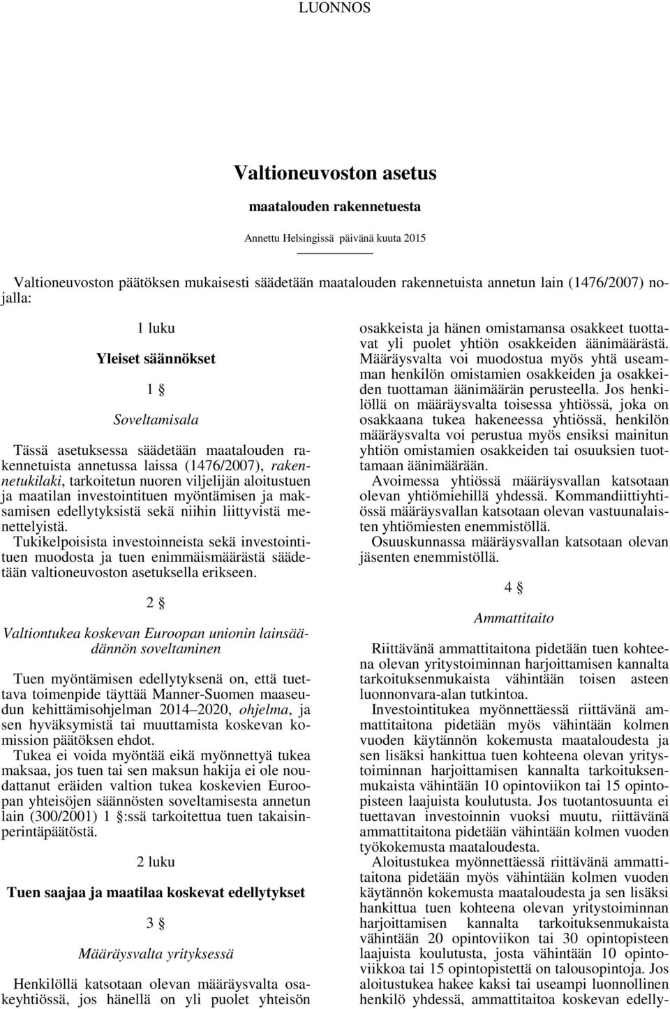 investointituen myöntämisen ja maksamisen edellytyksistä sekä niihin liittyvistä menettelyistä.