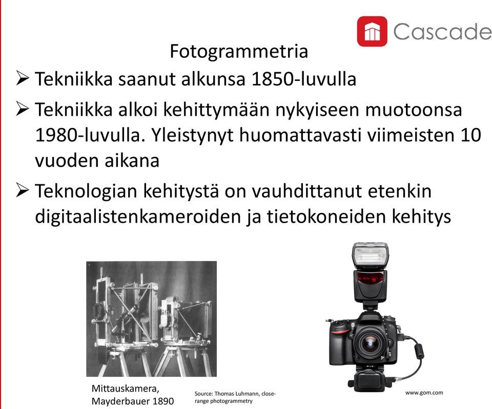 Yleistynyt huomattavasti viimeisten 10 vuoden aikana Teknologian kehitystä on