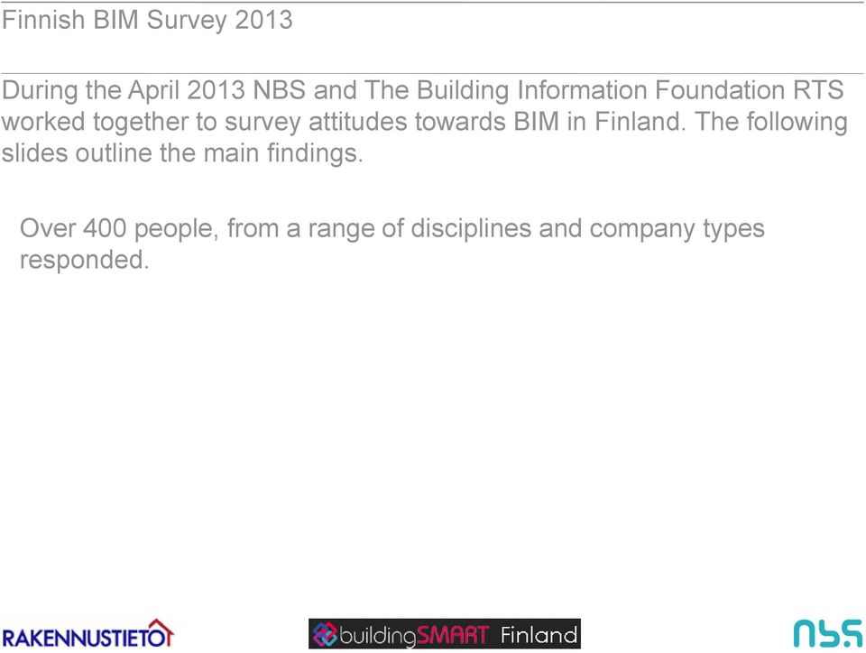 in Finland. The following slides outline the main findings.