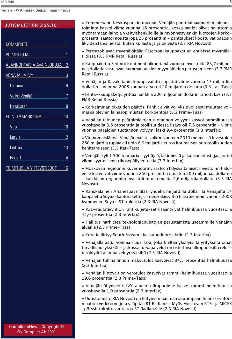 3 RIA Novosti) Perestrok avaa myymälöitään Paterson-kauppaketjun entisissä myymälätiloissa (3.