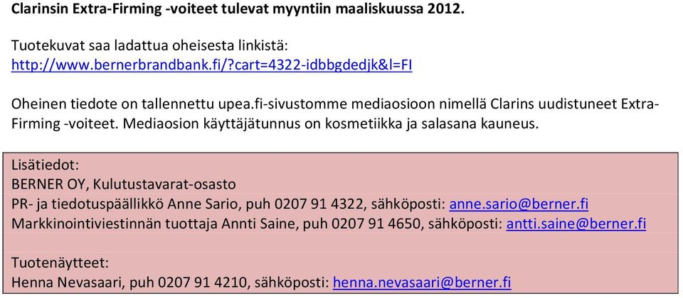 Mediaosion käyttäjätunnus on kosmetiikka ja salasana kauneus.