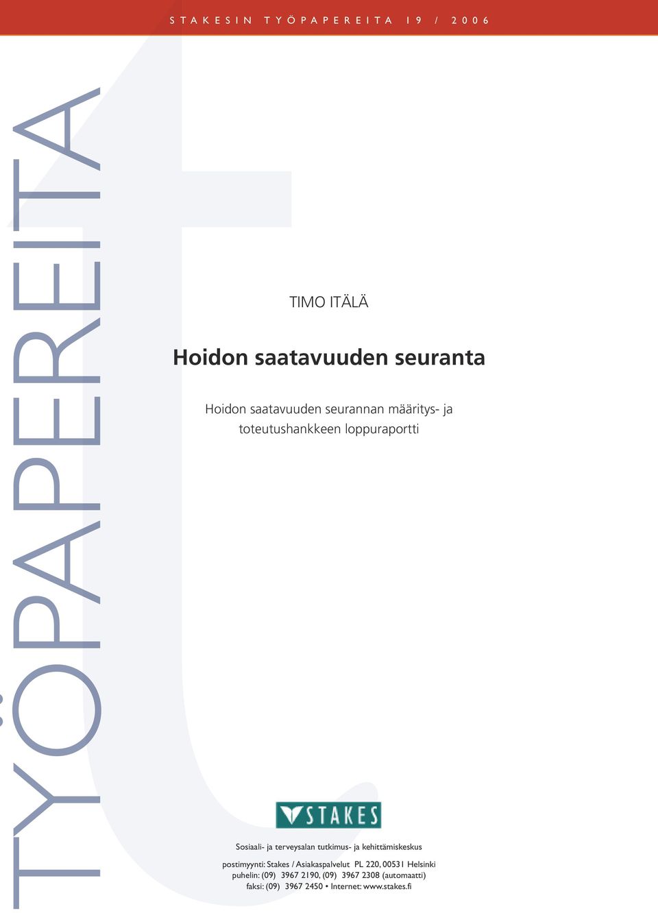 tutkimus- ja kehittämiskeskus postimyynti: Stakes / Asiakaspalvelut PL 220, 00531