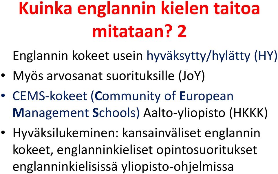 (JoY) CEMS-kokeet (Community of European Management Schools) Aalto-yliopisto