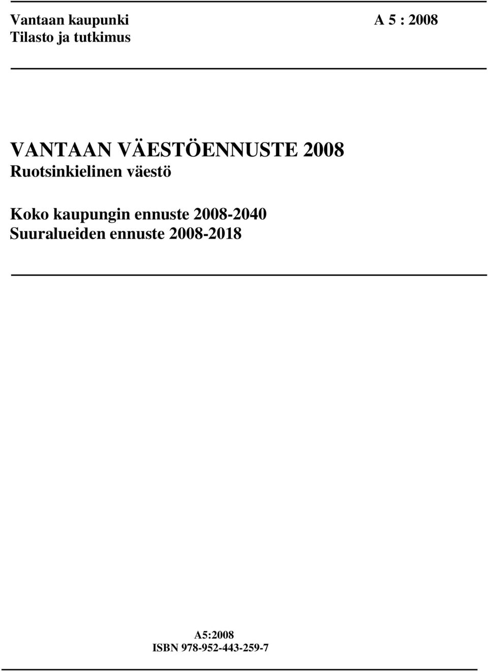 väestö Koko kaupungin ennuste 2008-2040