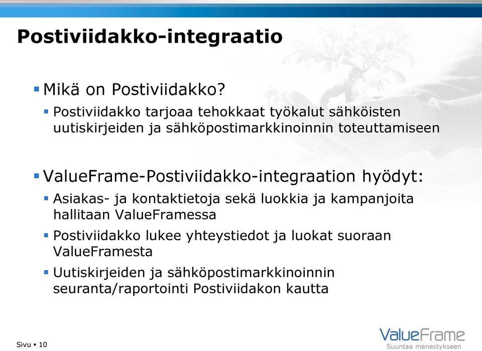 ValueFrame-Postiviidakko-integraation hyödyt: Asiakas- ja kontaktietoja sekä luokkia ja kampanjoita hallitaan
