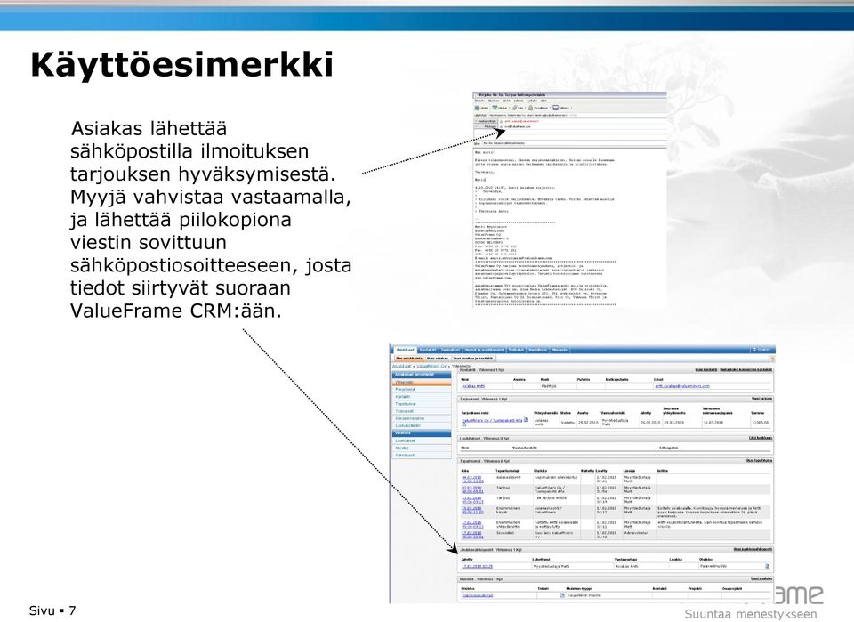 Myyjä vahvistaa vastaamalla, ja lähettää piilokopiona