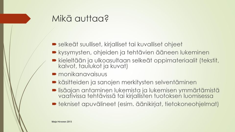 ja ulkoasultaan selkeät oppimateriaalit (tekstit, kalvot, taulukot ja kuvat) monikanavaisuus käsitteiden ja sanojen