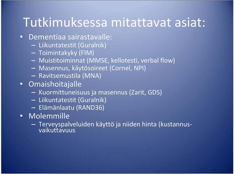 Ravitsemustila (MNA) Omaishoitajalle Kuormittuneisuus ja masennus (Zarit, GDS) Liikuntatestit