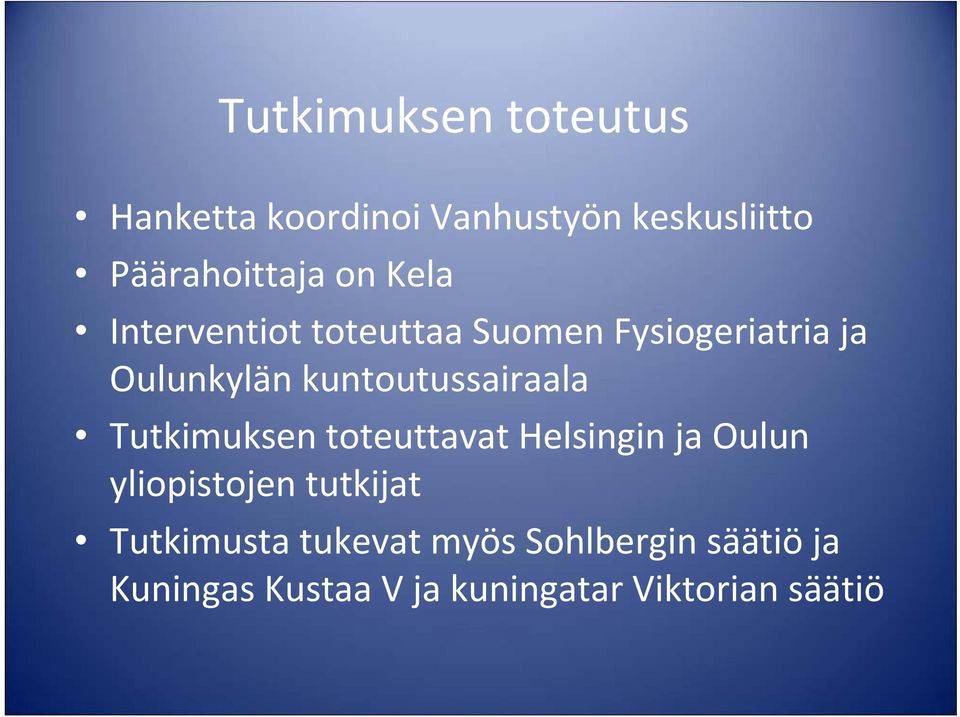 kuntoutussairaala Tutkimuksen toteuttavat Helsingin ja Oulun yliopistojen