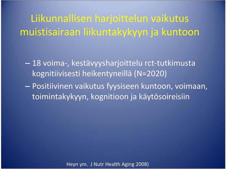 heikentyneillä (N=2020) Positiivinen vaikutus fyysiseen kuntoon,