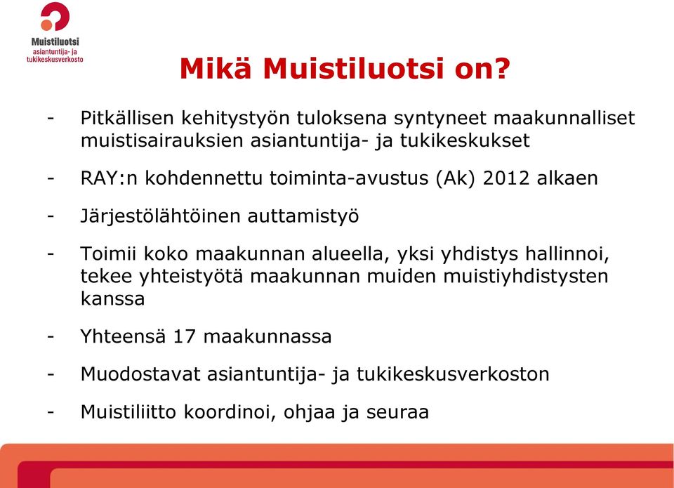 RAY:n kohdennettu toiminta-avustus (Ak) 2012 alkaen - Järjestölähtöinen auttamistyö - Toimii koko maakunnan