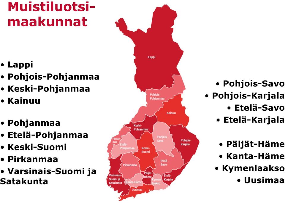 Pirkanmaa Varsinais-Suomi ja Satakunta Pohjois-Savo