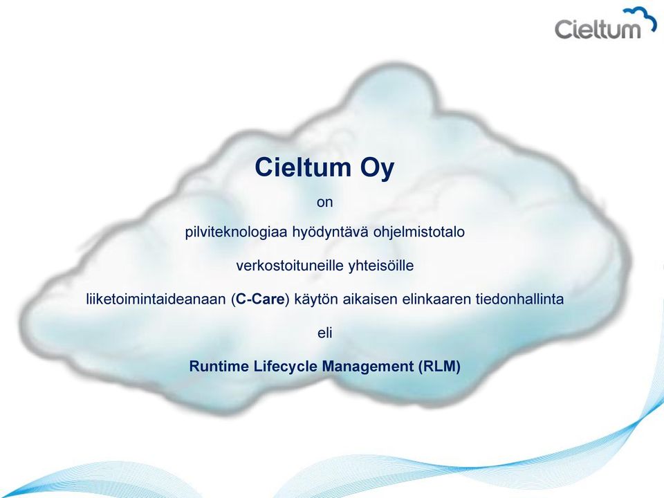 liiketoimintaideanaan (C-Care) käytön aikaisen