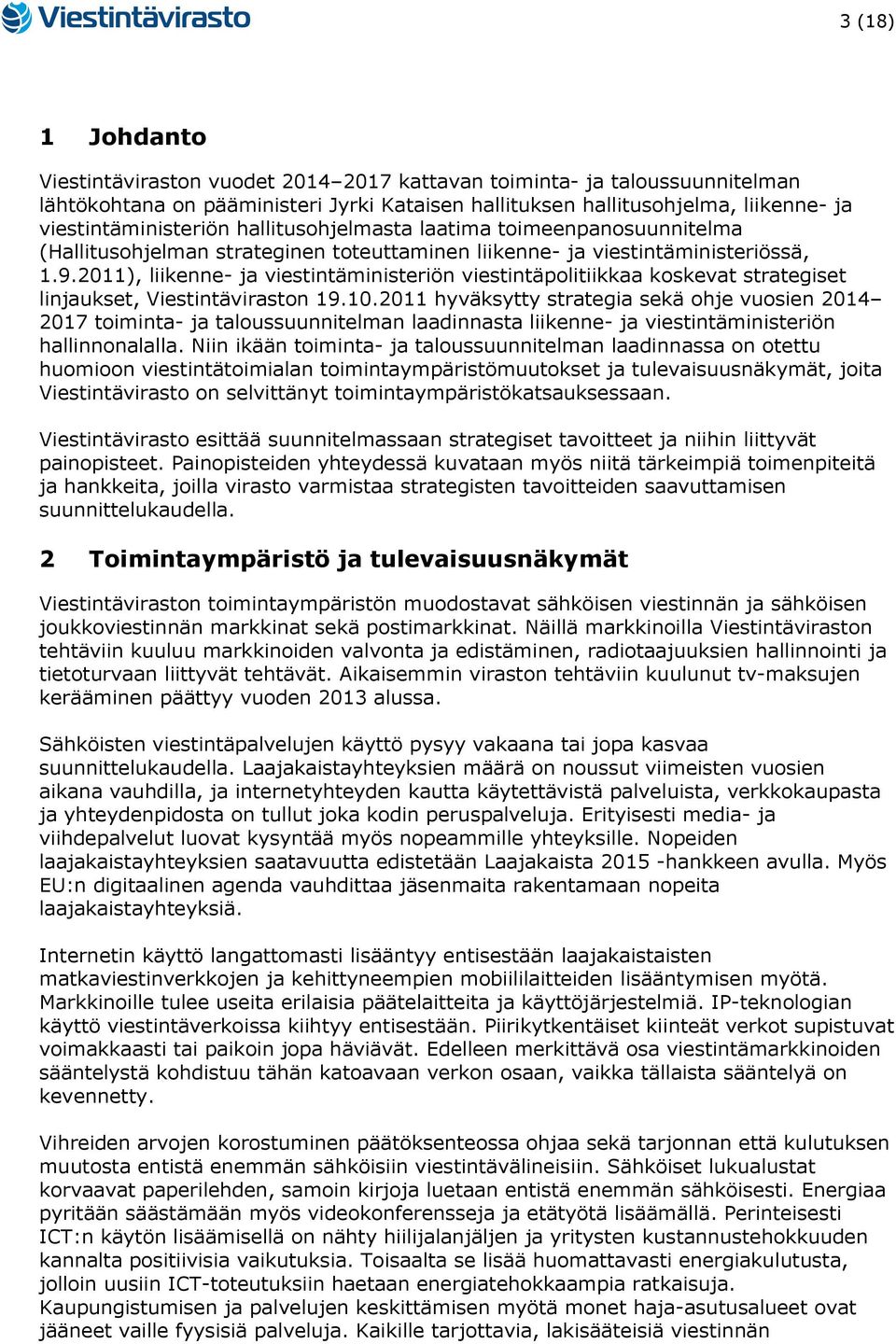 2011), liikenne- ja viestintäministeriön viestintäpolitiikkaa koskevat strategiset linjaukset, Viestintäviraston 19.10.