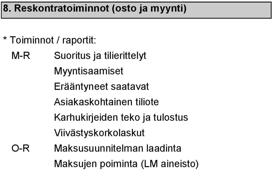 Asiakaskohtainen tiliote Karhukirjeiden teko ja tulostus