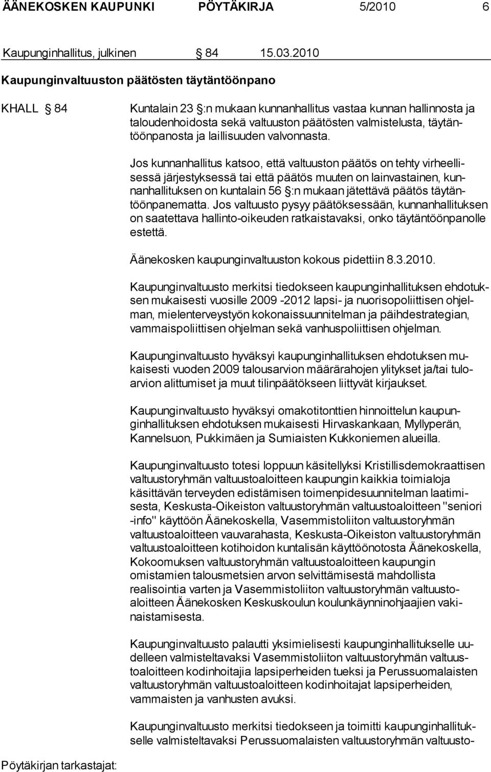 täytäntöönpanosta ja laillisuuden valvonnasta.