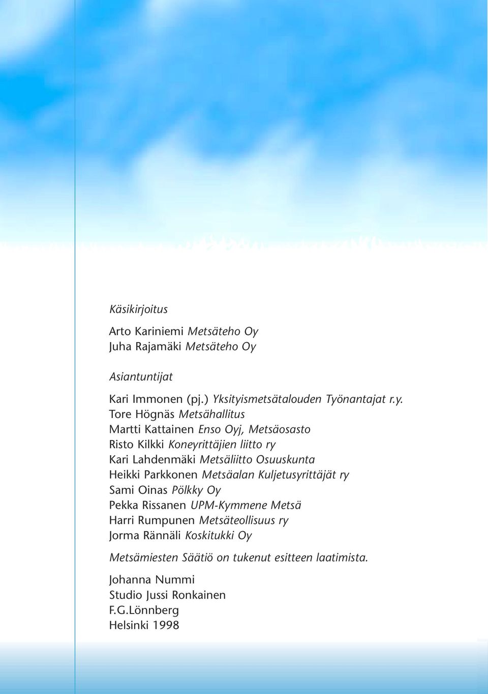 Asiantuntijat Kari Immonen (pj.) Yksityi