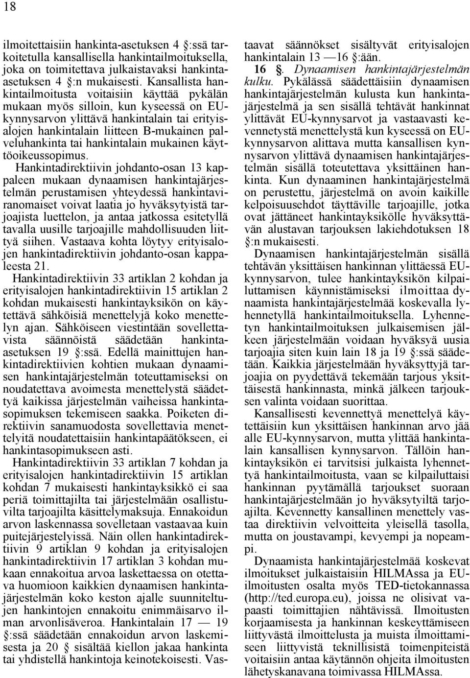 tai hankintalain mukainen käyttöoikeussopimus.