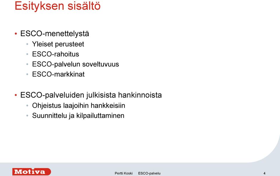 ESCO-palveluiden julkisista hankinnoista Ohjeistus laajoihin