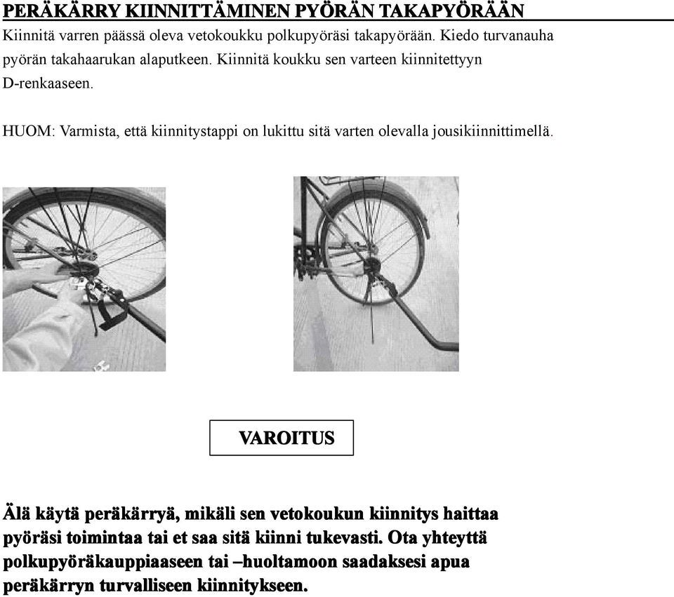 HUOM: Varmista, että kiinnitystappi on lukittu sitä varten olevalla jousikiinnittimellä.