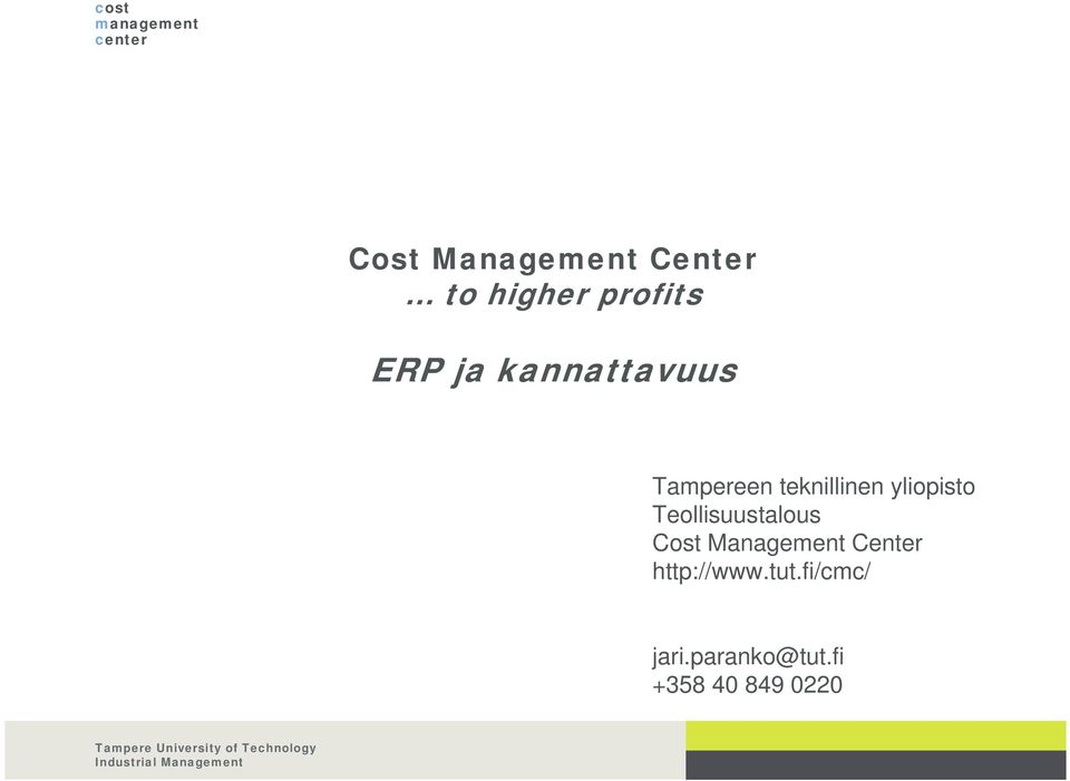 Teollisuustalous Cost Management Center