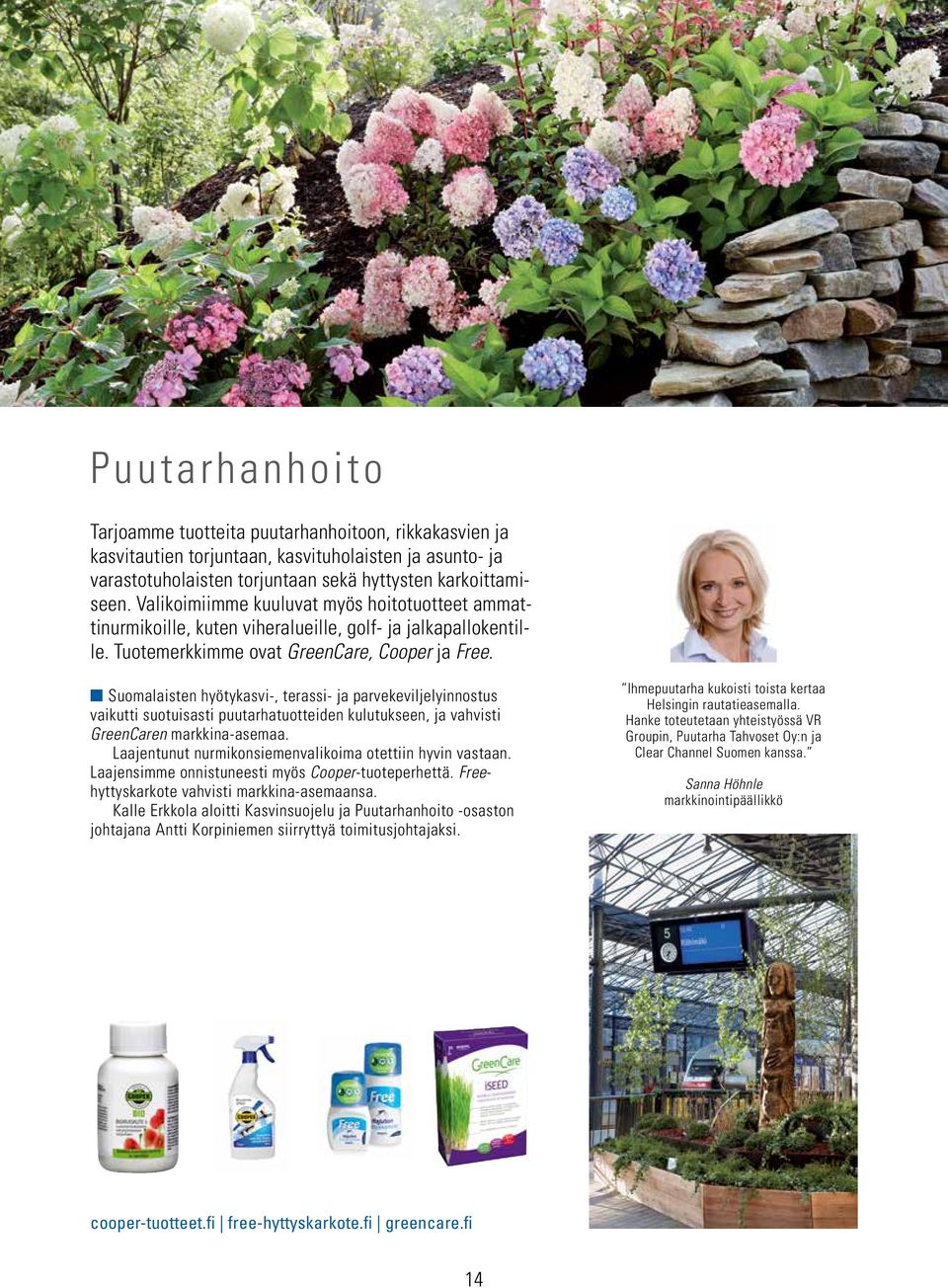 Suomalaisten hyötykasvi-, terassi- ja parvekeviljelyinnostus vaikutti suotuisasti puutarhatuotteiden kulutukseen, ja vahvisti GreenCaren markkina-asemaa.