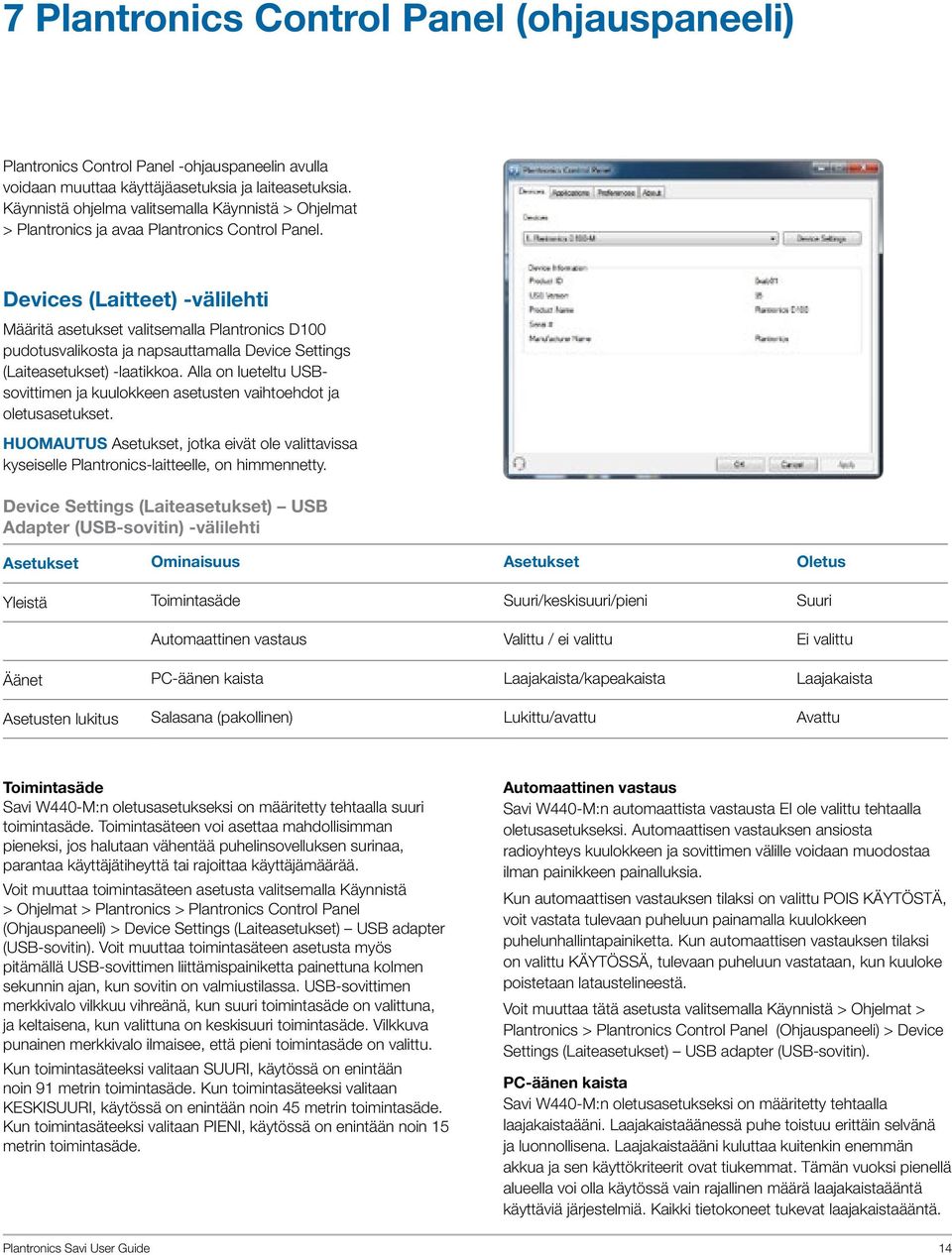 Devices (Laitteet) -välilehti Määritä asetukset valitsemalla Plantronics D100 pudotusvalikosta ja napsauttamalla Device Settings (Laiteasetukset) -laatikkoa.