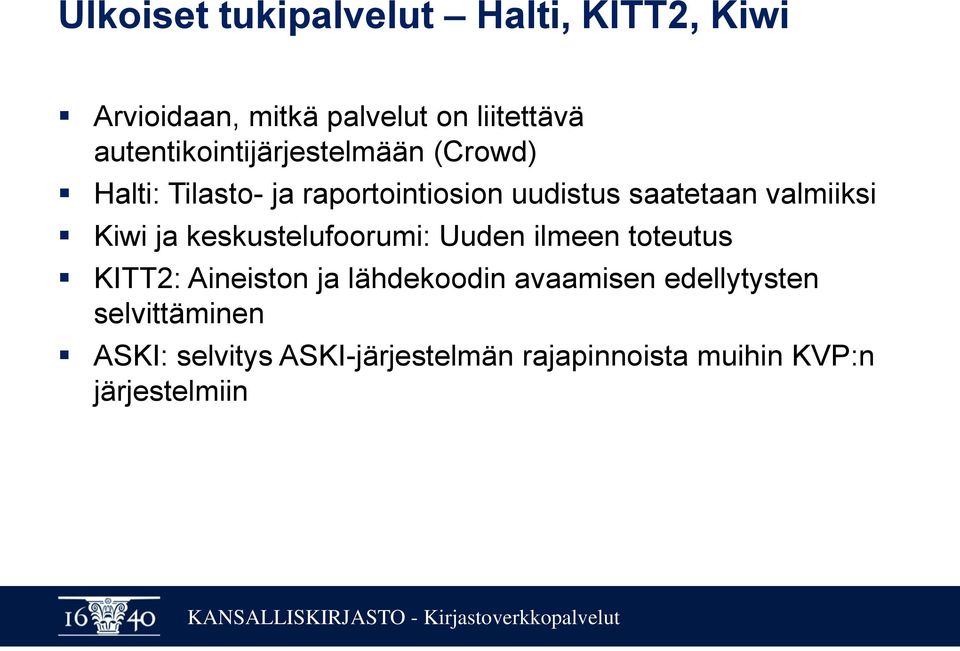 valmiiksi Kiwi ja keskustelufoorumi: Uuden ilmeen toteutus KITT2: Aineiston ja lähdekoodin