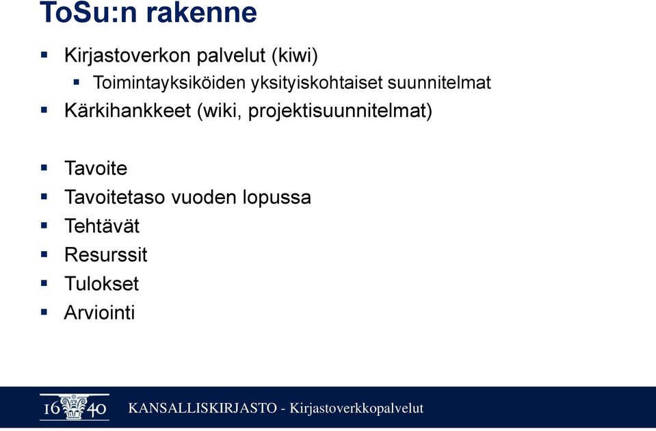 Kärkihankkeet (wiki, projektisuunnitelmat) Tavoite