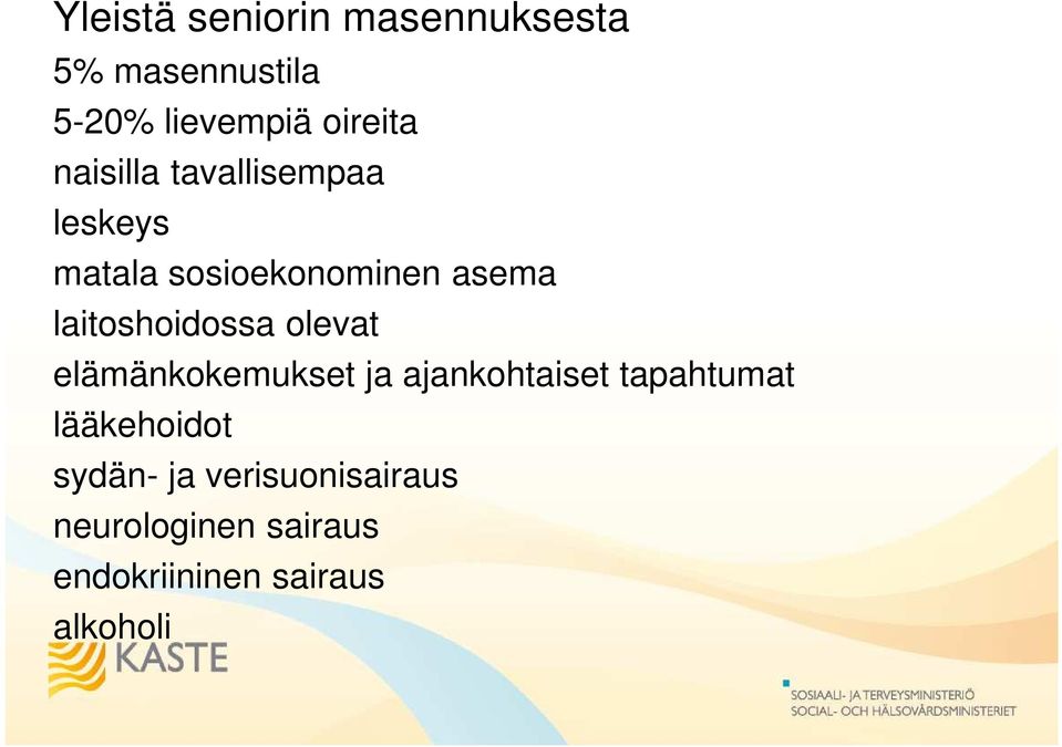 laitoshoidossa olevat elämänkokemukset ja ajankohtaiset tapahtumat