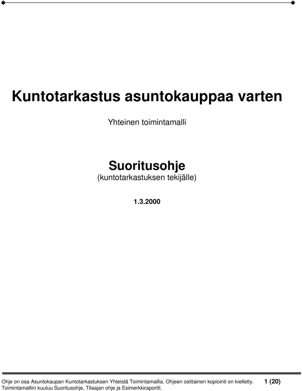 Kuntotarkastuksen Yhteistä