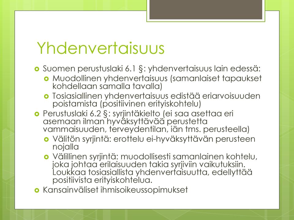 poistamista (positiivinen erityiskohtelu) Perustuslaki 6.