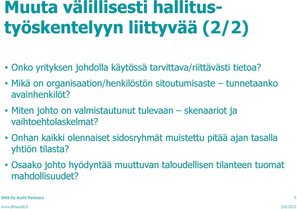 Miten johto on valmistautunut tulevaan skenaariot ja vaihtoehtolaskelmat?