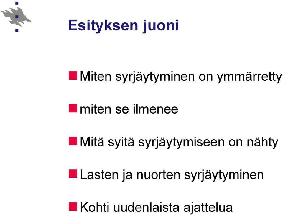 syrjäytymiseen on nähty Lasten ja