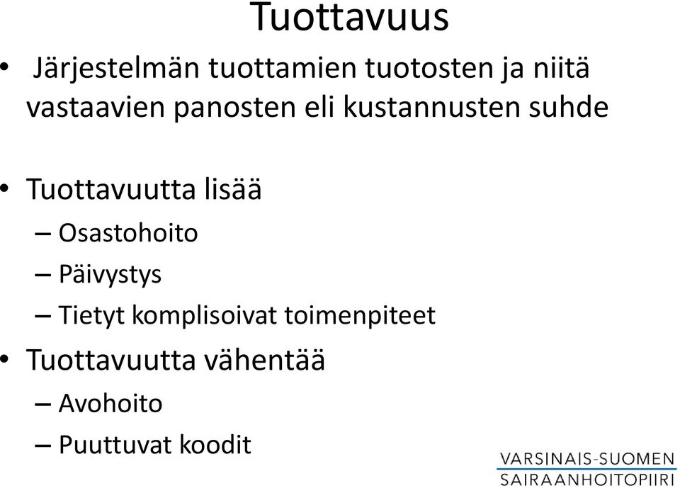 Tuottavuutta lisää Osastohoito Päivystys Tietyt